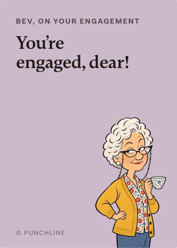 Bev engagement card: You’re engaged, dear!