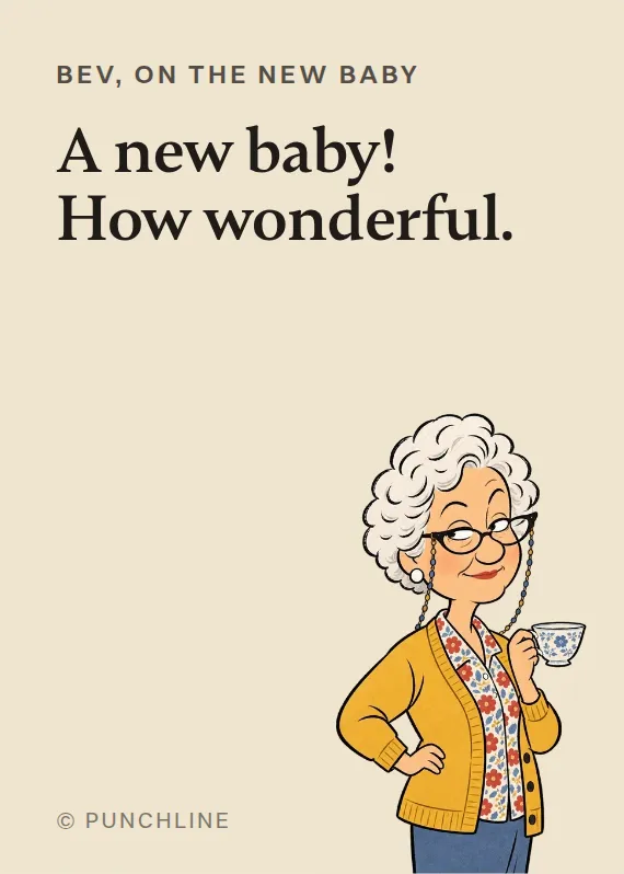 Bev new baby card: A new baby! How wonderful.