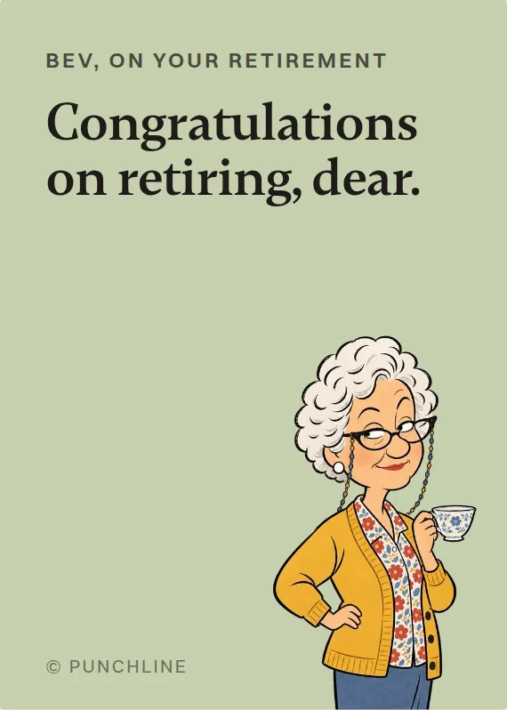Bev retirement card: Congratulations on retiring, dear.