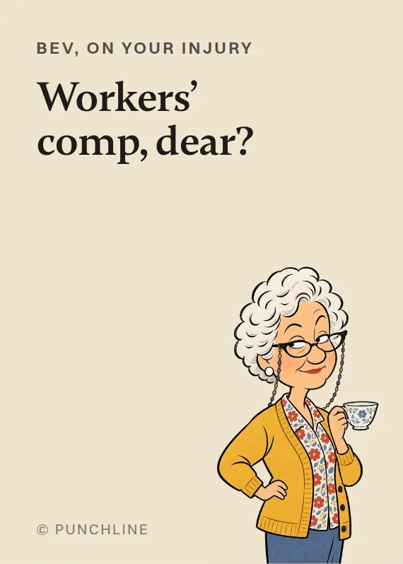 Bev hurt on the job card: Workers’ comp, dear?