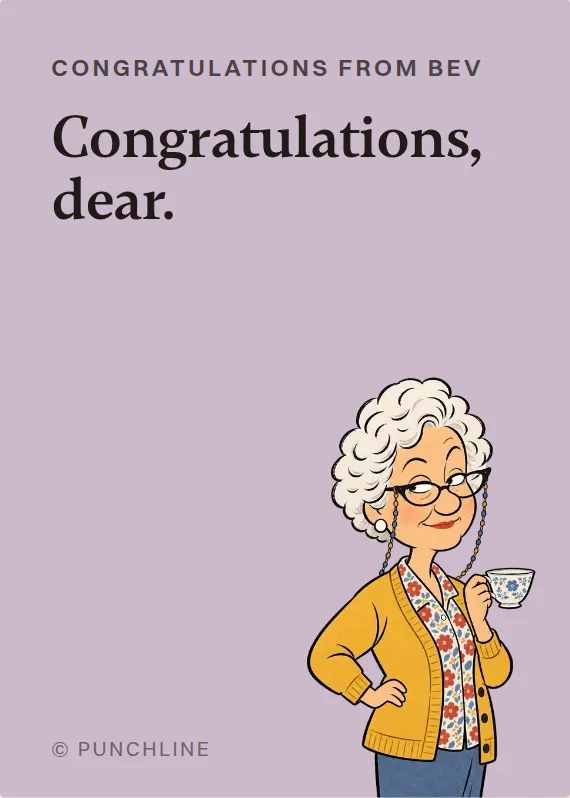 Bev congratulations card: Congratulations, dear.