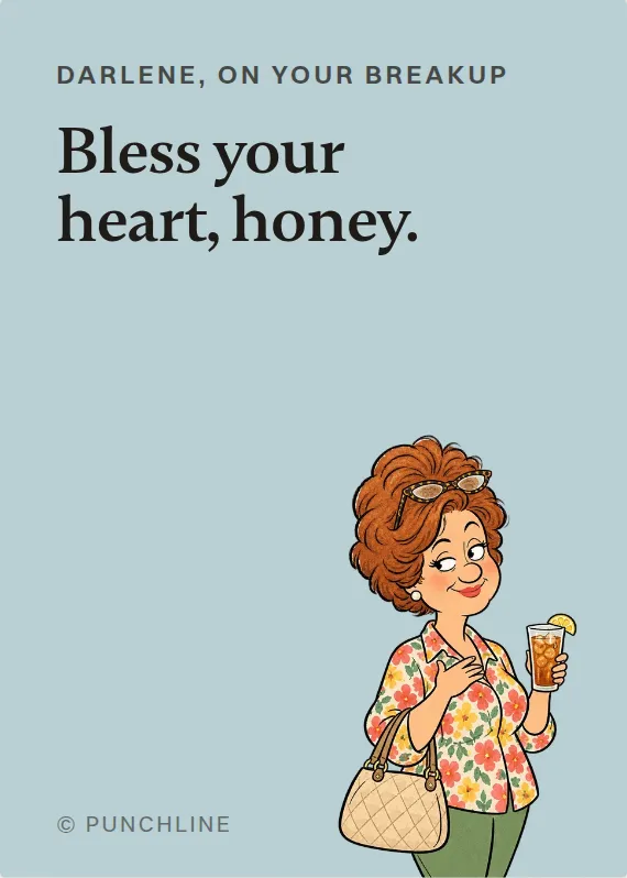 Darlene breakups & divorce card: Bless your heart, honey.