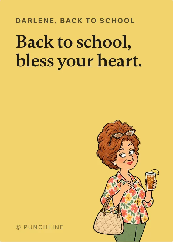 Darlene back to school card: Back to school, bless your heart.