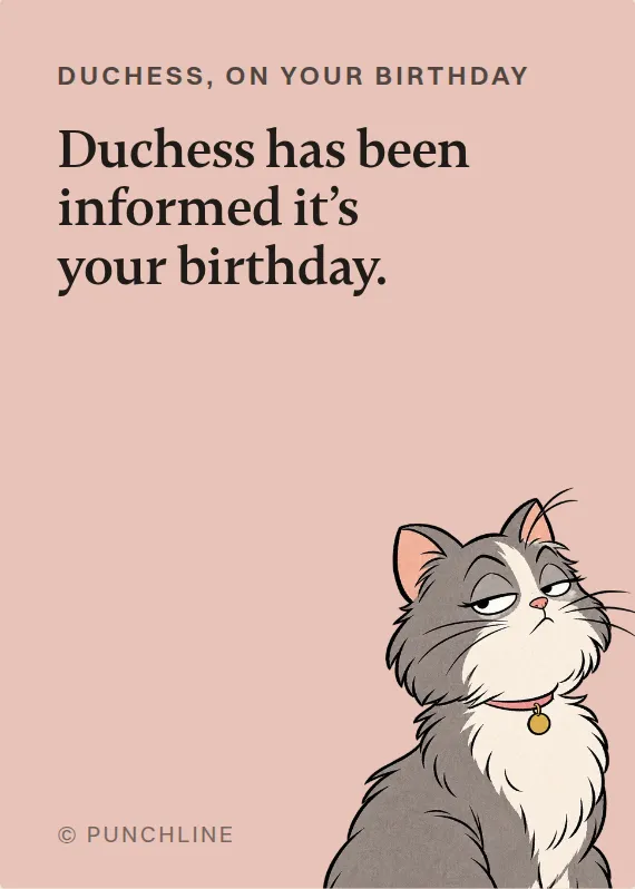Duchess birthdays card: Duchess has been informed it’s your birthday.