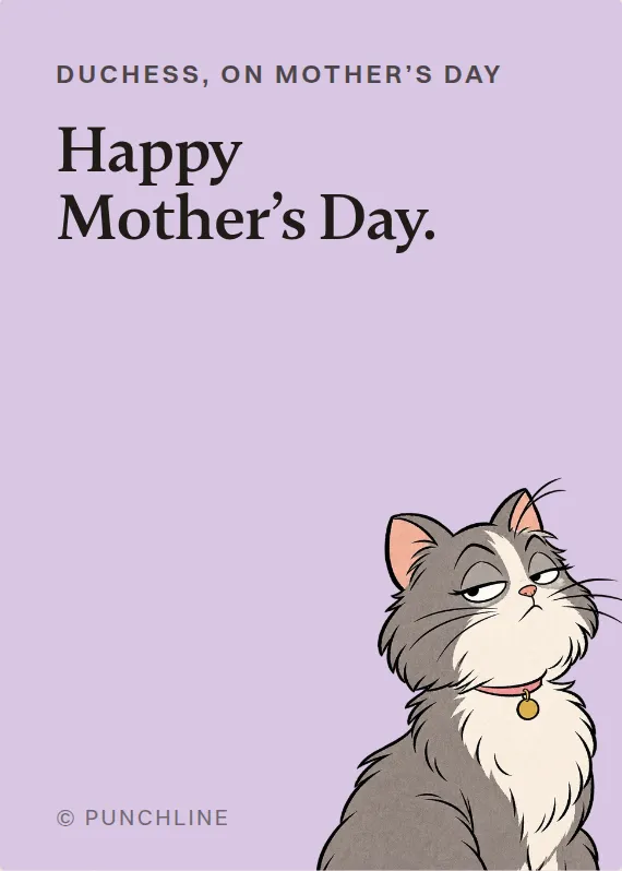 Duchess mother’s day card: Happy Mother’s Day.