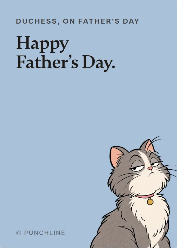 Duchess father’s day card: Happy Father’s Day.