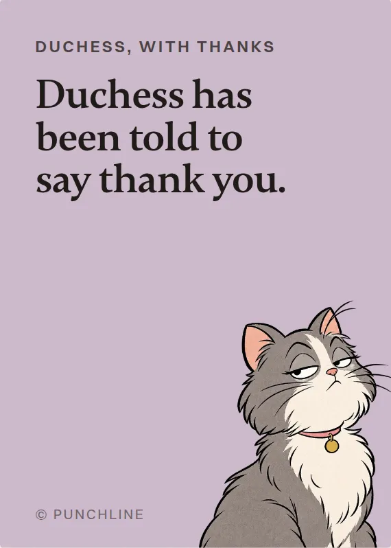Duchess thank you card: Duchess has been told to say thank you.