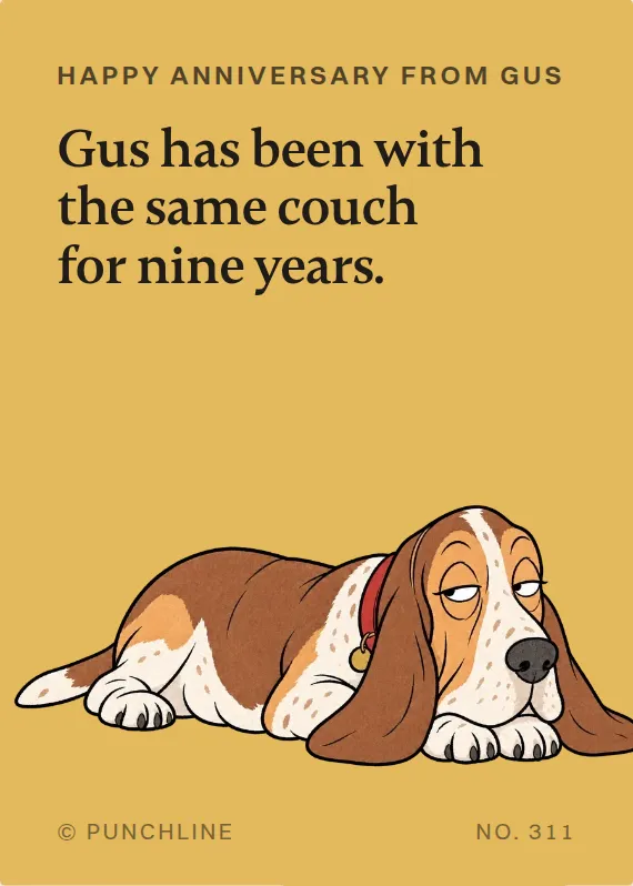 Gus anniversary card: Gus has been with the same couch for nine years.