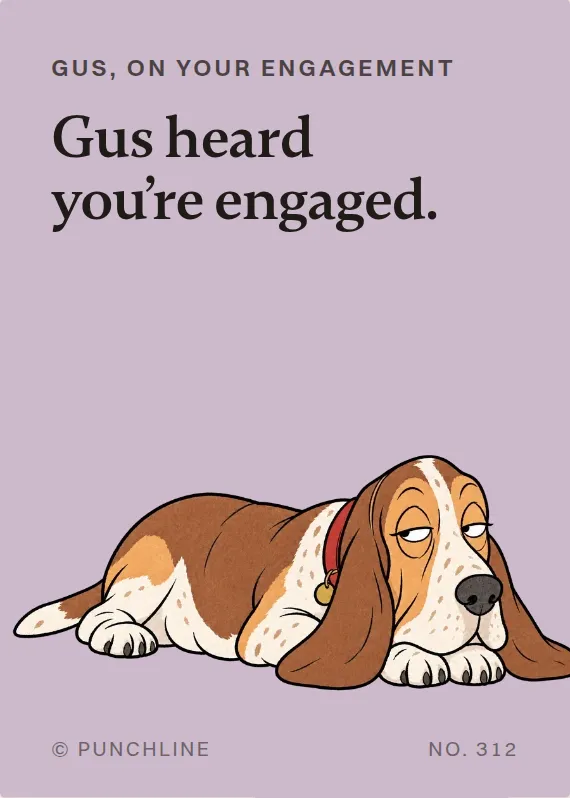 Gus engagement card: Gus heard you’re engaged.