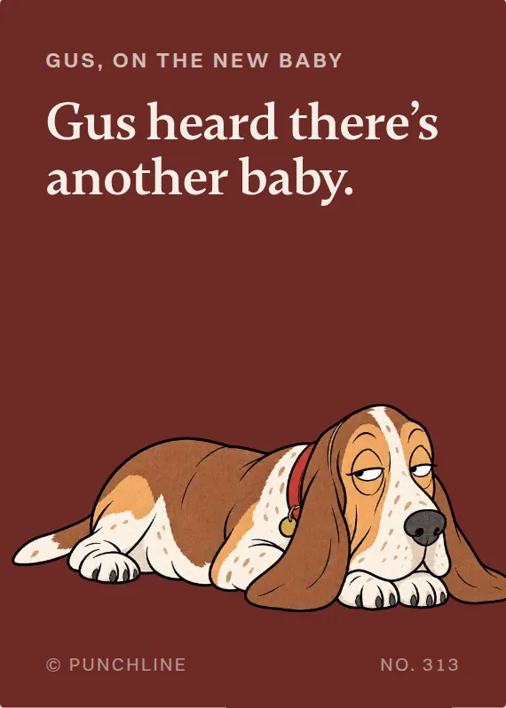 Gus new baby card: Gus heard there’s another baby.