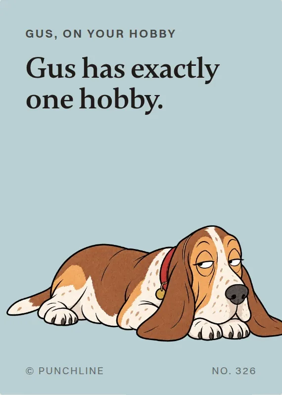 Gus hurt doing a hobby card: Gus has exactly one hobby.