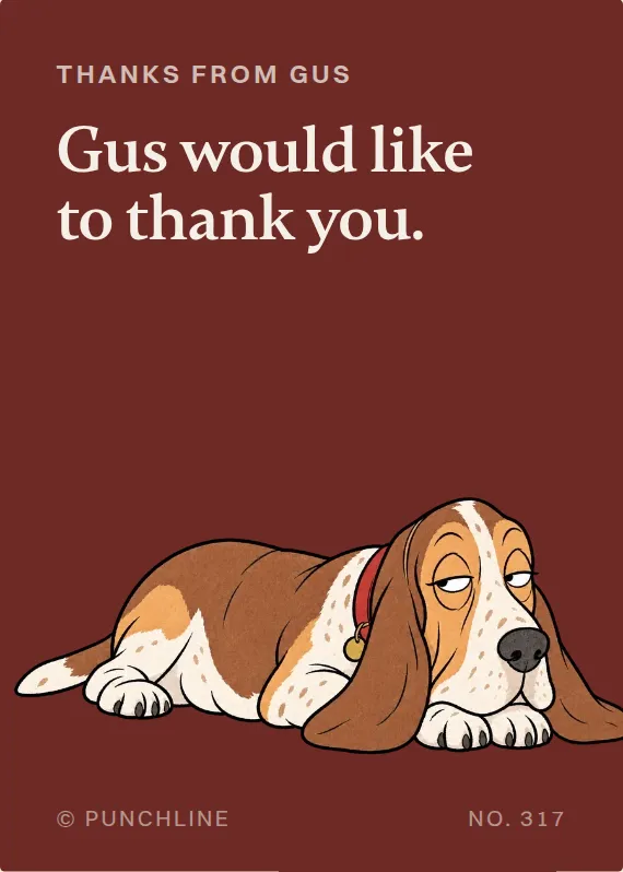 Gus thank you card: Gus would like to thank you.