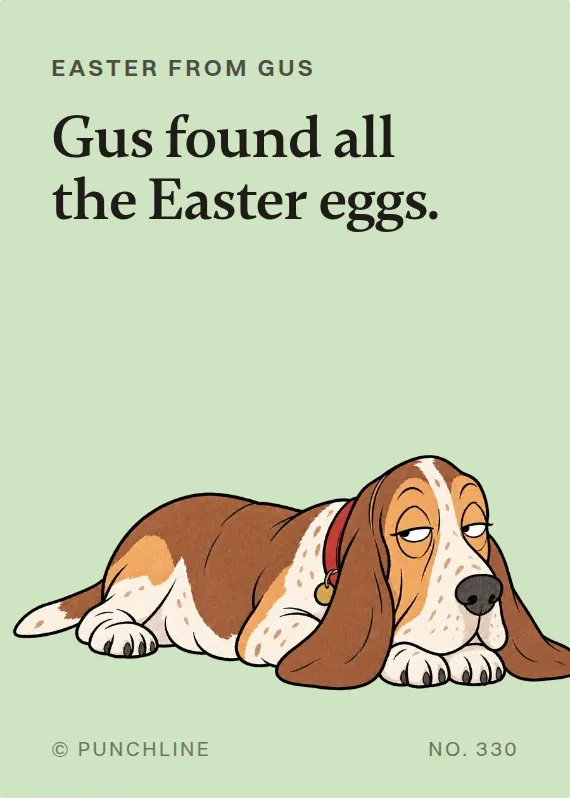 Gus easter card: Gus found all the Easter eggs.