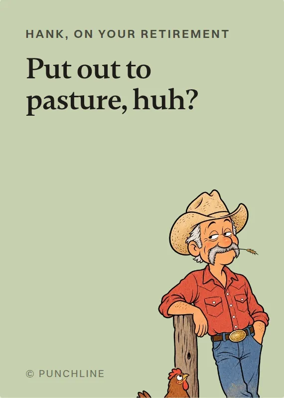Hank retirement card: Put out to pasture, huh?