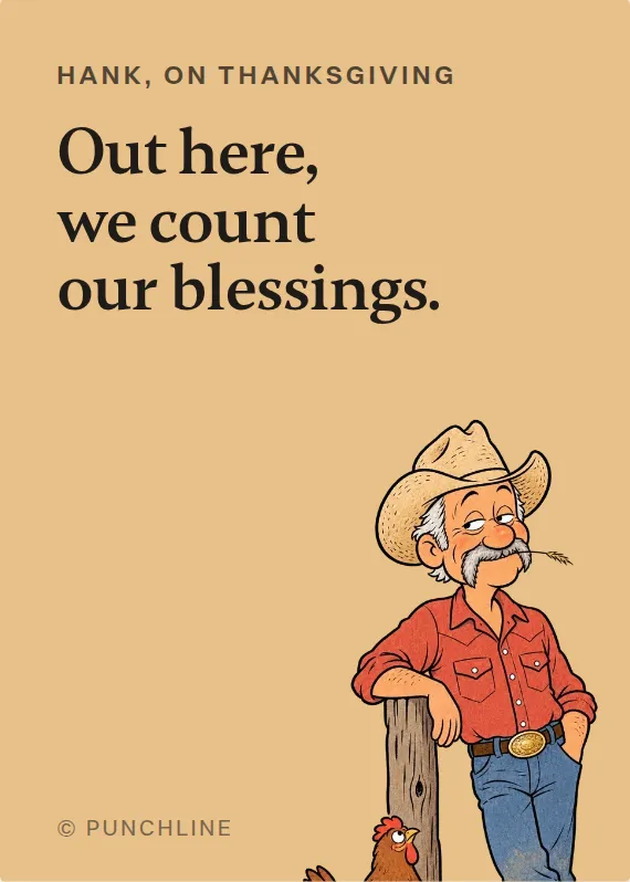 Hank thanksgiving card: Out here, we count our blessings.