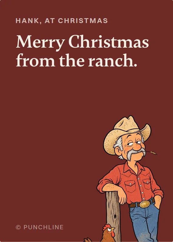 Hank christmas card: Merry Christmas from the ranch.