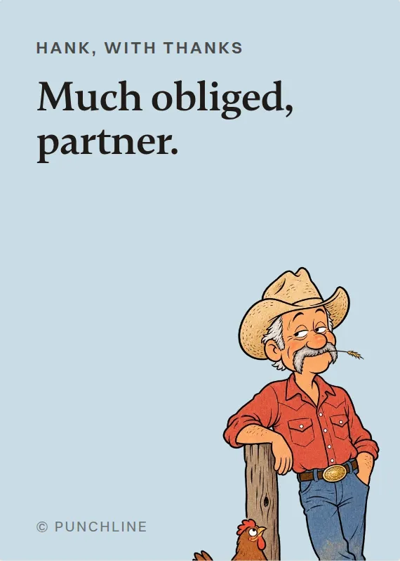 Hank thank you card: Much obliged, partner.