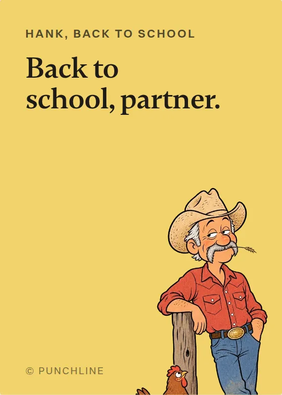 Hank back to school card: Back to school, partner.