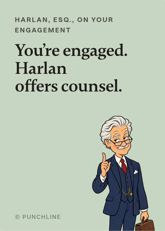 Harlan, Esq. engagement card: You’re engaged. Harlan offers counsel.