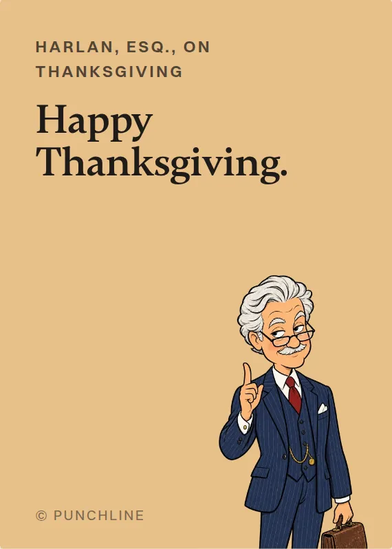 Harlan, Esq. thanksgiving card: Happy Thanksgiving.