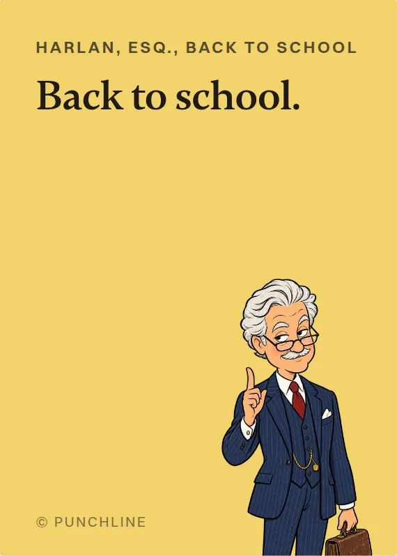 Harlan, Esq. back to school card: Back to school.