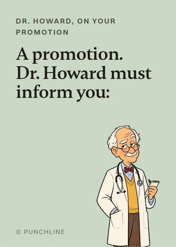 Dr. Howard promotion card: A promotion. Dr. Howard must inform you: