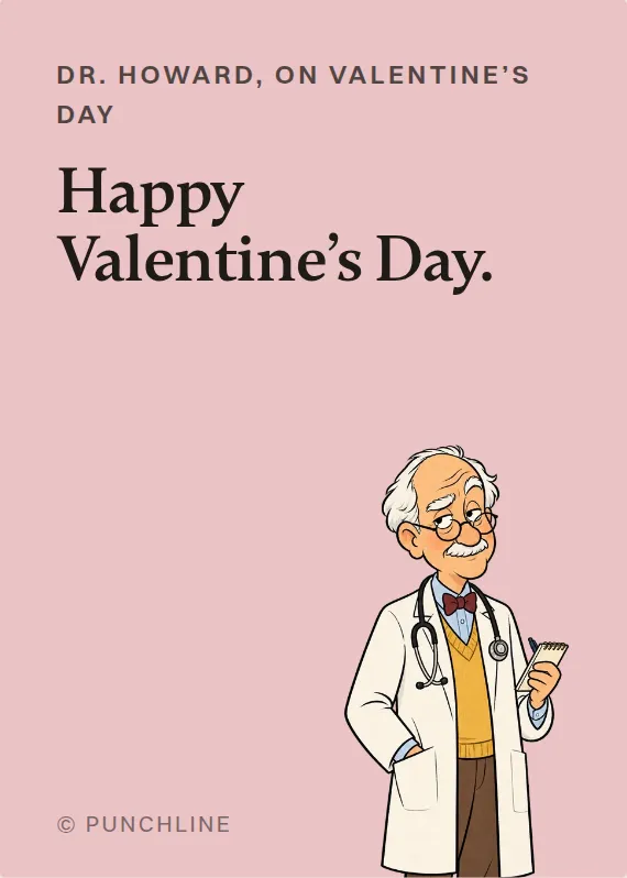 Dr. Howard valentine’s day card: Happy Valentine’s Day.