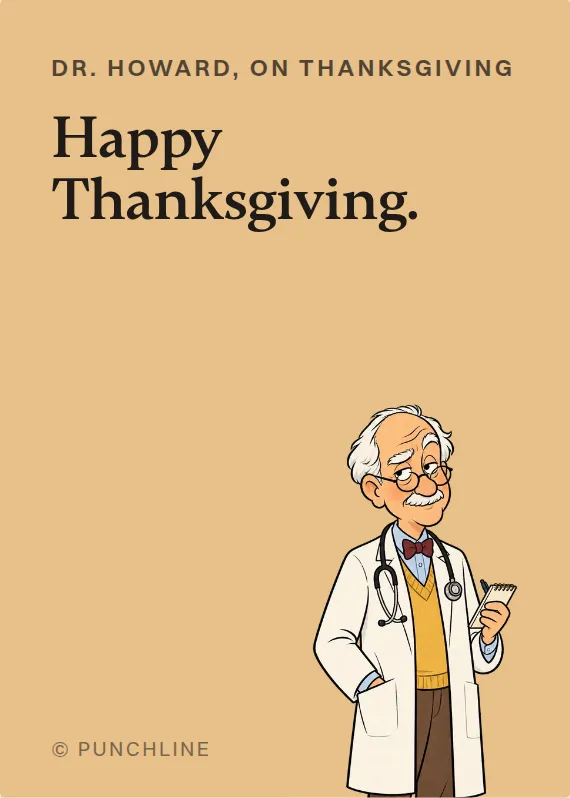 Dr. Howard thanksgiving card: Happy Thanksgiving.