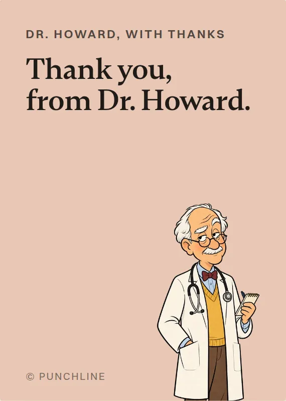 Dr. Howard thank you card: Thank you, from Dr. Howard.