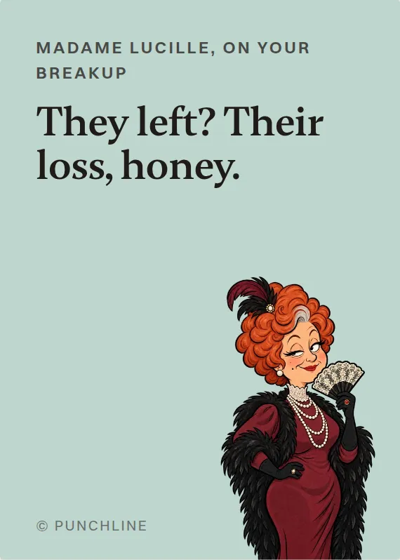 Madame Lucille breakups & divorce card: They left? Their loss, honey.