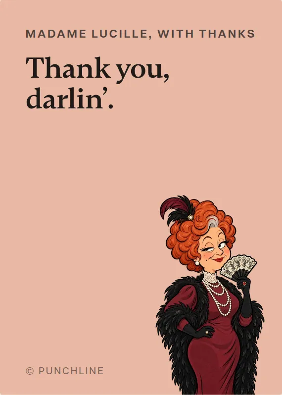 Madame Lucille thank you card: Thank you, darlin’.