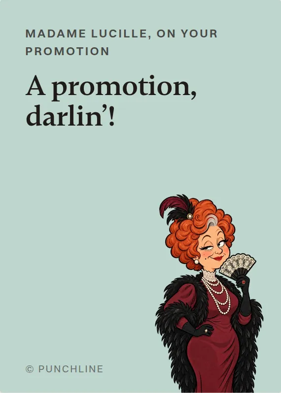 Madame Lucille promotion card: A promotion, darlin’!