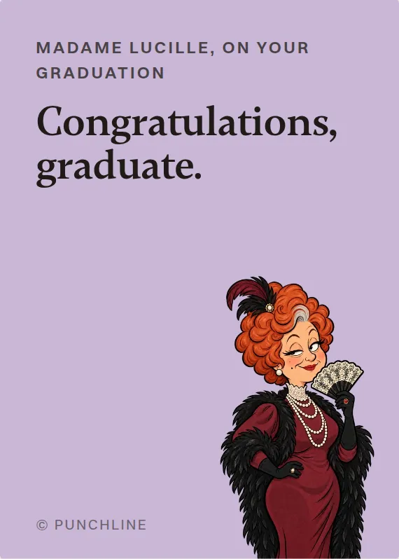 Madame Lucille graduation card: Congratulations, graduate.