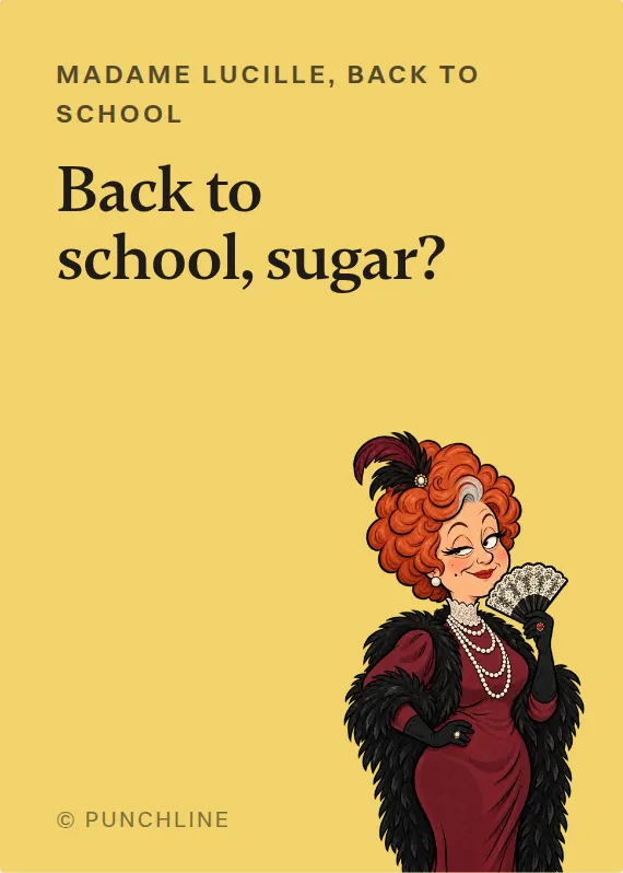Madame Lucille back to school card: Back to school, sugar?