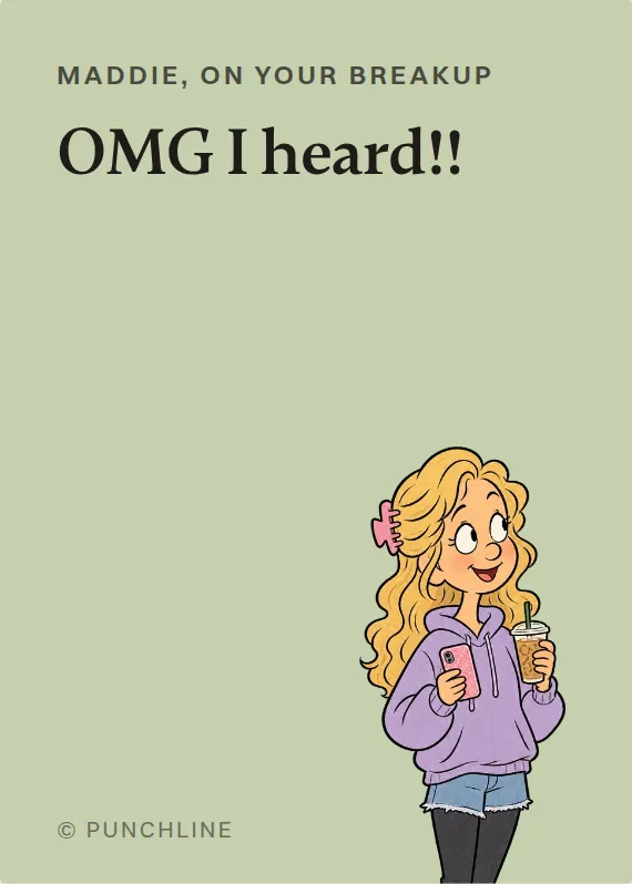 Maddie breakups & divorce card: OMG I heard!!
