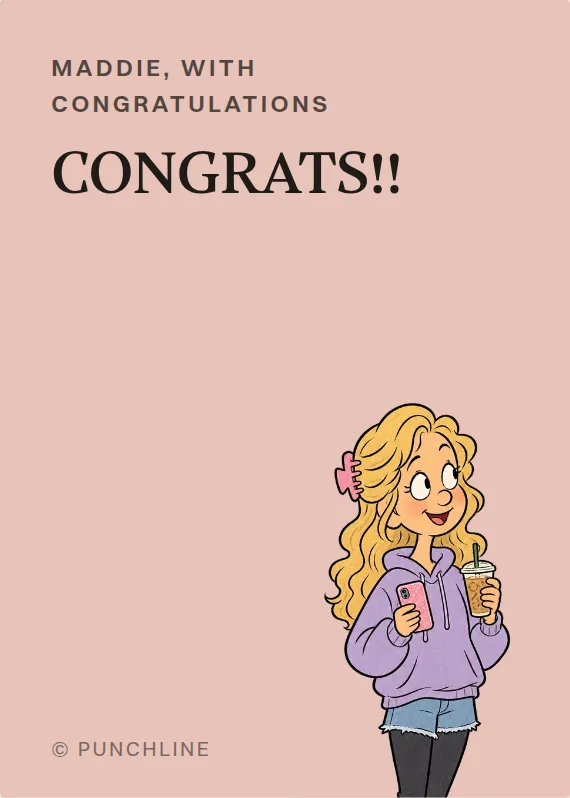 Maddie congratulations card: CONGRATS!!