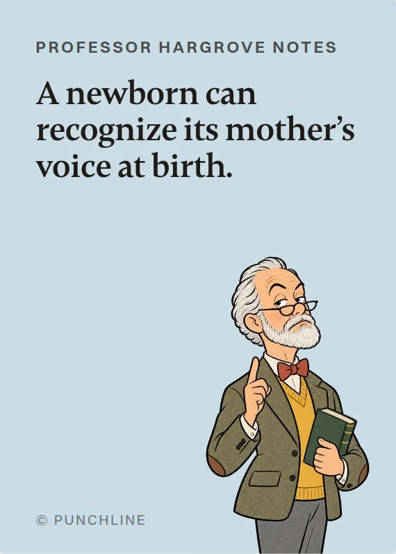 Prof. Hargrove new baby card: A newborn can recognize its mother’s voice at birth.