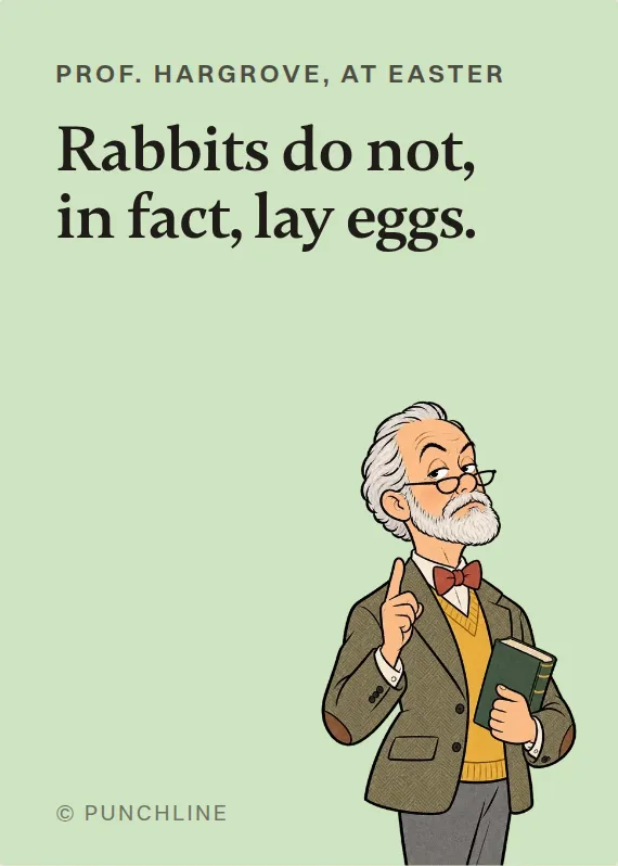 Prof. Hargrove easter card: Rabbits do not, in fact, lay eggs.