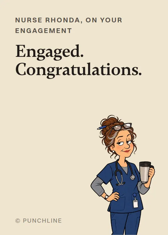 Nurse Rhonda engagement card: Engaged. Congratulations.