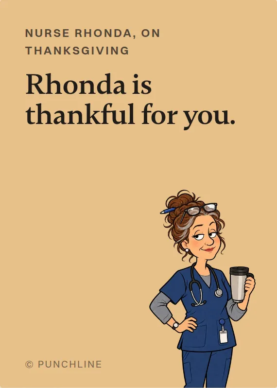Nurse Rhonda thanksgiving card: Rhonda is thankful for you.
