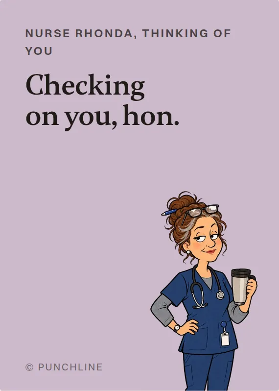 Nurse Rhonda thinking of you card: Checking on you, hon.