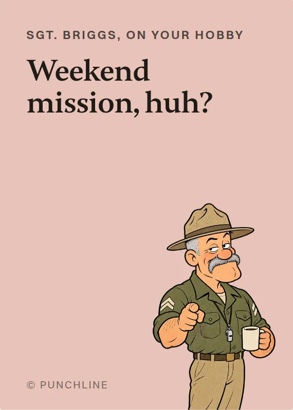 Sgt. Briggs hurt doing a hobby card: Weekend mission, huh?