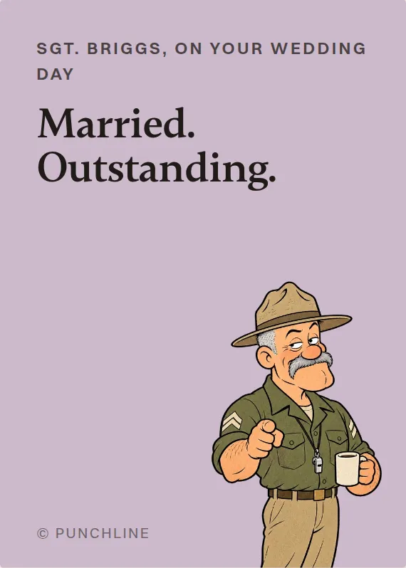 Sgt. Briggs wedding card: Married. Outstanding.