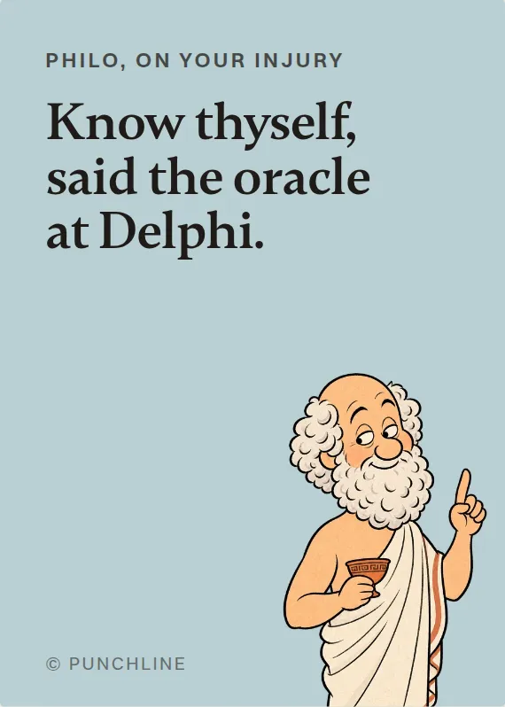 Philo hurt on the job card: Know thyself, said the oracle at Delphi.