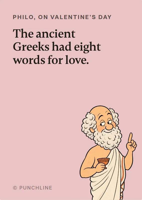 Philo valentine’s day card: The ancient Greeks had eight words for love.