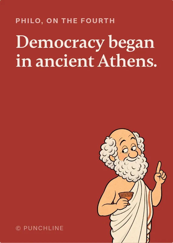 Philo fourth of july card: Democracy began in ancient Athens.
