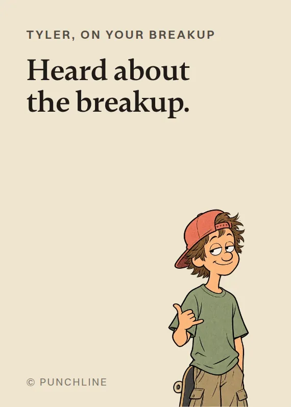 Tyler breakups & divorce card: Heard about the breakup.