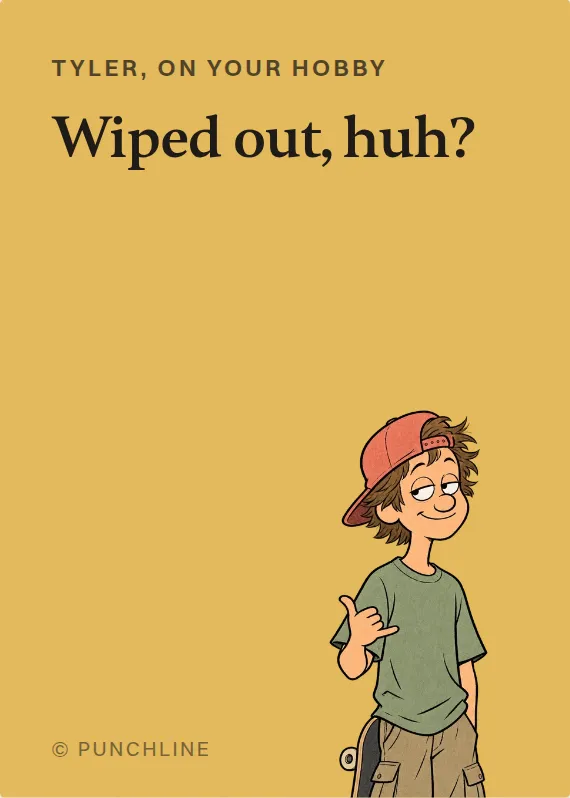 Tyler hurt doing a hobby card: Wiped out, huh?