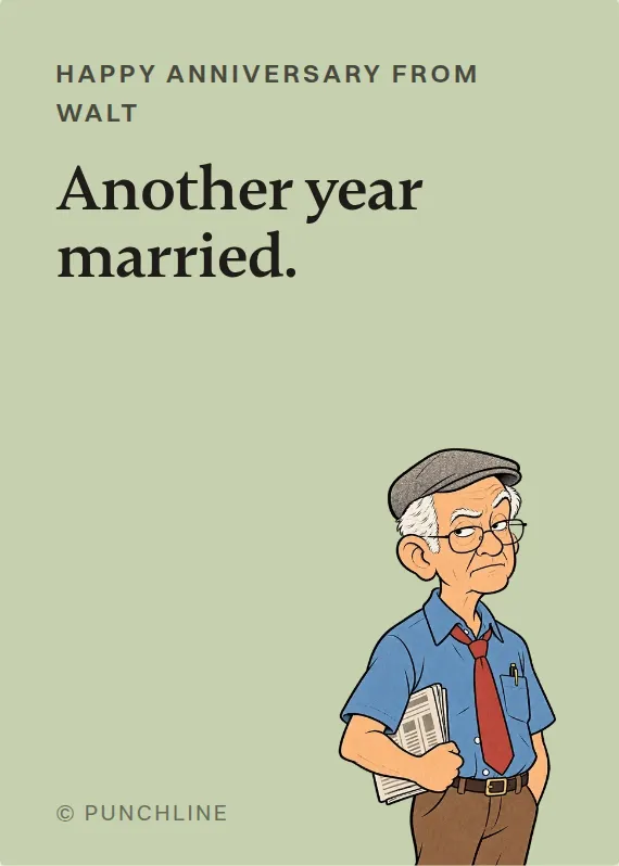 Walt anniversary card: Another year married.