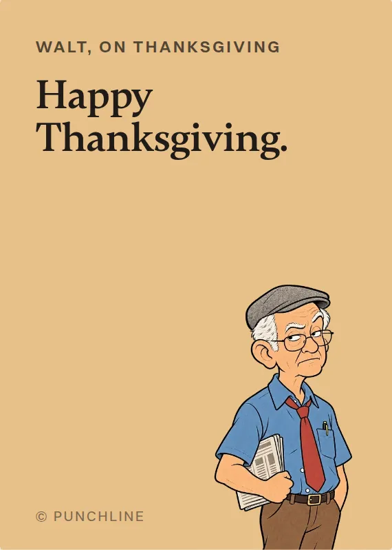 Walt thanksgiving card: Happy Thanksgiving.
